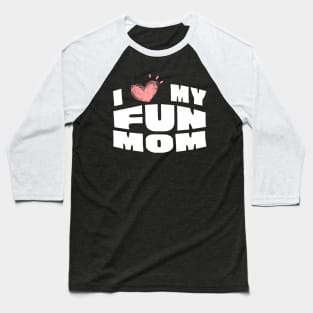 I Love My Fun Mom Baseball T-Shirt